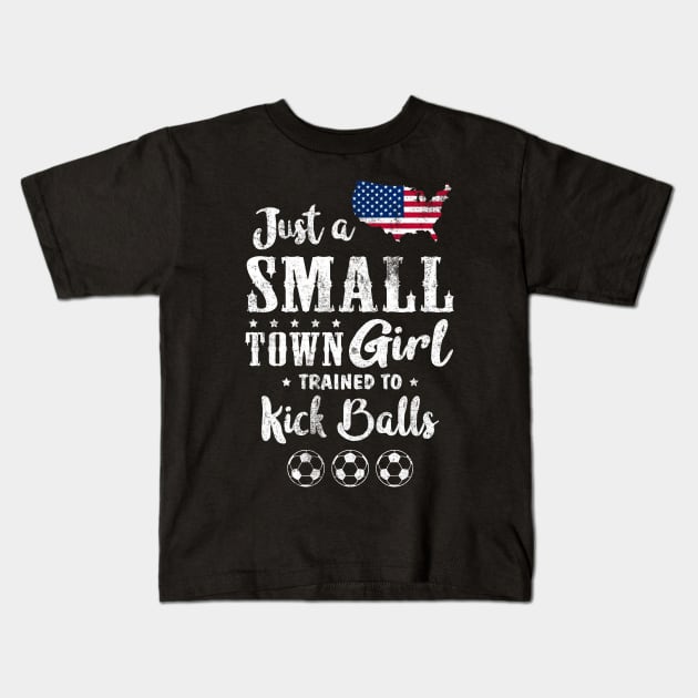 Just a Small Town Girl USA Soccer Tshirt Kids T-Shirt by zurcnami